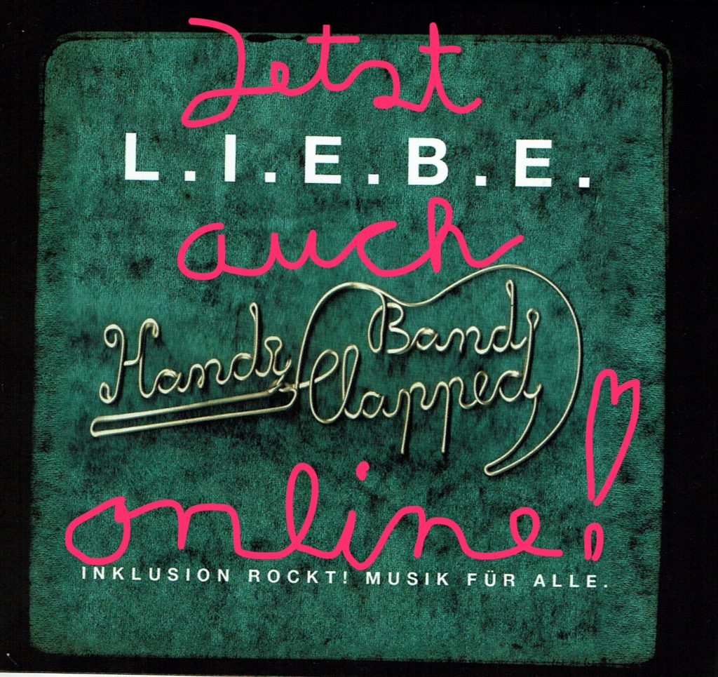 Das Coverbild der aktuellen Handiclapped Band CD mit dem Tiel "L.I.E.B.E." mit dem handschriftlichen Zusatz "jetzt auch online"