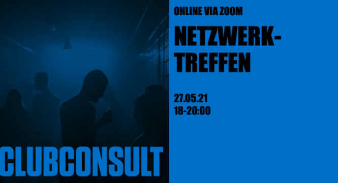 Blau Schwarze Grafik, darauf der Schatten von Personen in einem Nachtclub, daneben Text: "Club Consulting - Online Zoom - Netzwerk Treffen, 27.05.2021, 18:00 bis 20:00 uhr