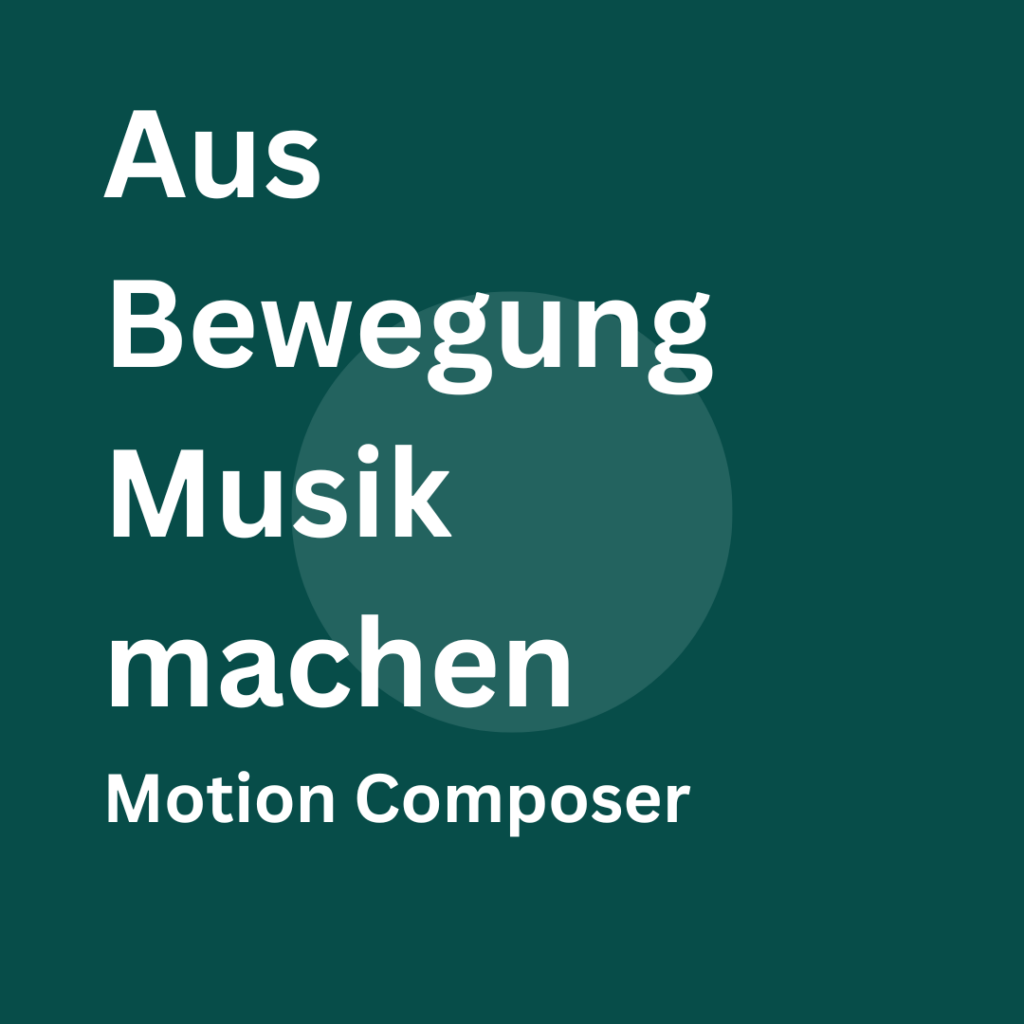 Das waldgrüne quadratische Bild mit einem hellgrünen Kreis in der Mitte, der dem Mittelkreis der Schallplatte ähnelt, enthält folgenden Text in weißer Schrift: "Aus Bewegung Musik machen, Motion Composer".