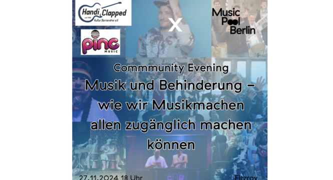 Bild mit Titel der Veranstaltung und im Hintergrund Mosaik aus neun Buntfotos mit verschiedenen Musiker:innen, dazu Logos von MuicPool Berlin, Handiclapped und Pinc Music