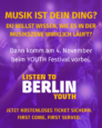 Listen To Berlin Schriftzug mit Schrift: "Musik ist Dein Ding? Dann komm am 4. November vorbei."