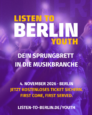 Listen To Berlin Schriftzug mit Schrift "Dein Sürungbrett in die Msukbranche"